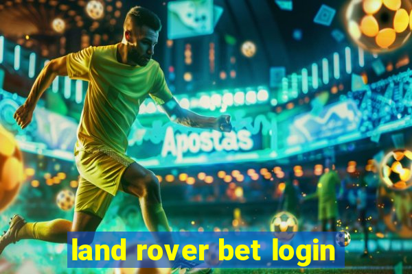 land rover bet login